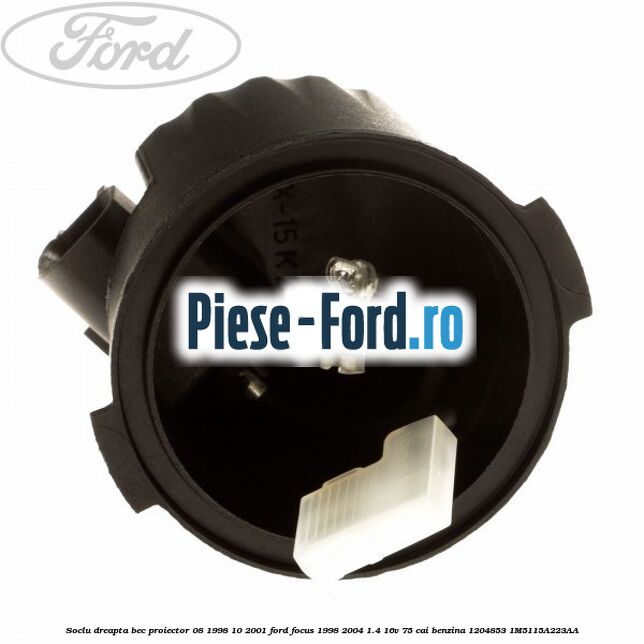 Soclu bec semnal far xenon Ford Focus 1998-2004 1.4 16V 75 cai benzina