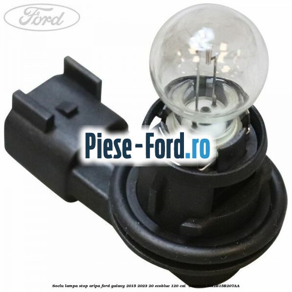 Soclu lampa stop aripa Ford Galaxy 2015-2023 2.0 EcoBlue 120 cai #9F6757AA7F