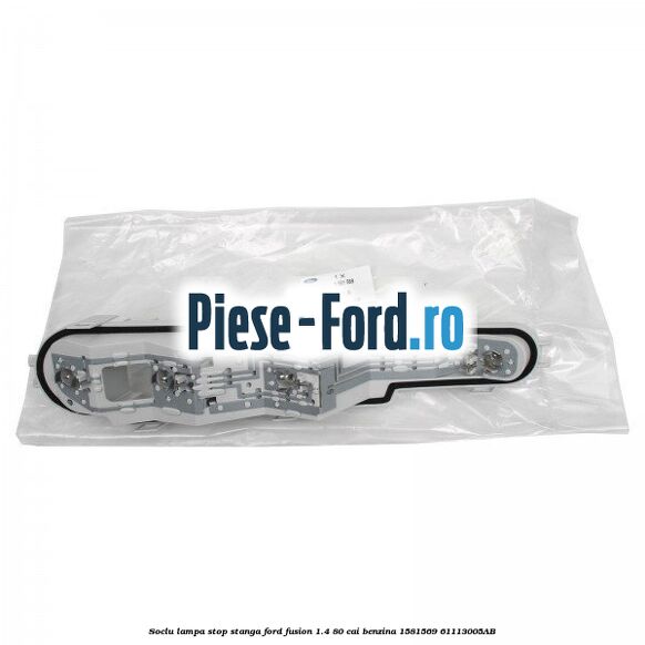Soclu lampa stop stanga Ford Fusion 1.4 80 cai benzina