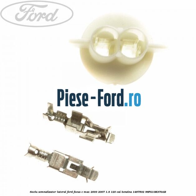 Soclu semnalizator lateral Ford Focus C-Max 2003-2007 1.8 120 cai benzina #CB261D290C