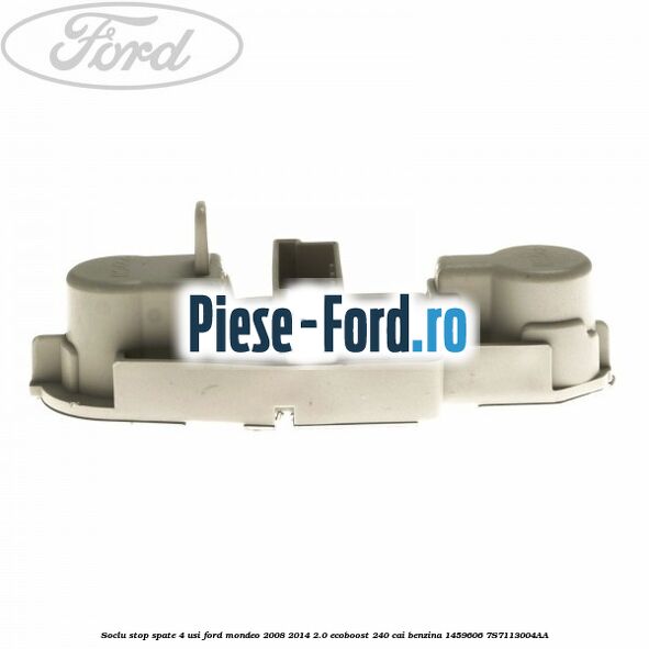 Soclu stop dreapta spate, pe hayon 4/5 usi Ford Mondeo 2008-2014 2.0 EcoBoost 240 cai benzina