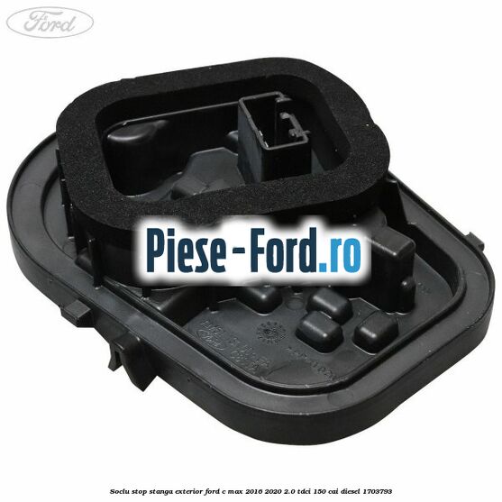 Soclu stop stanga exterior Ford C-Max 2016-2020 2.0 TDCi 150 cai #7F3A85200C