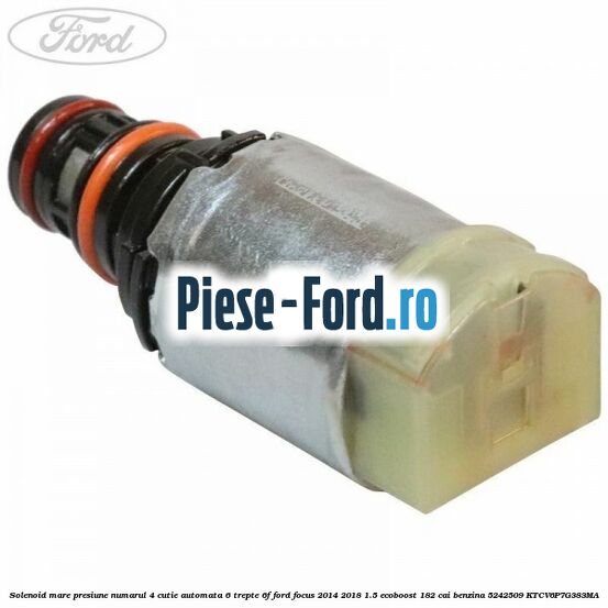 Solenoid mare presiune numarul 3 cutie automata 6 trepte 6F Ford Focus 2014-2018 1.5 EcoBoost 182 cai benzina