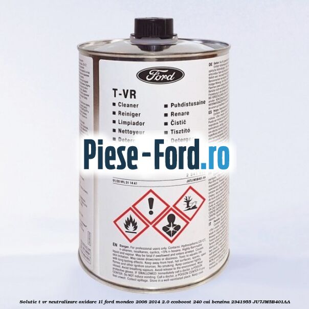 Solutie T-VR neutralizare oxidare 1L Ford Mondeo 2008-2014 2.0 EcoBoost 240 cai benzina #5CFACD6F89
