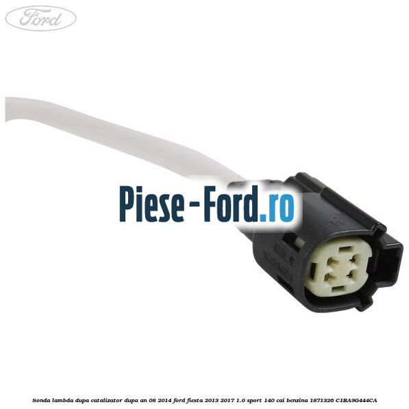 Sonda lambda, dupa catalizator dupa an 08/2014 Ford Fiesta 2013-2017 1.0 Sport 140 cai benzina #6BAD2C8EFC