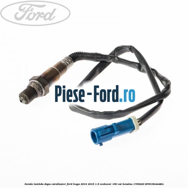 Sonda lambda dupa catalizator Ford Kuga 2013-2016 1.6 EcoBoost 150 cai benzina #A02DC686B0