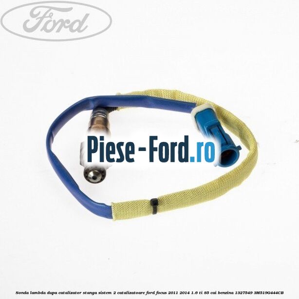 Sonda lambda, dupa catalizator stanga Ford Focus 2011-2014 1.6 Ti 85 cai benzina