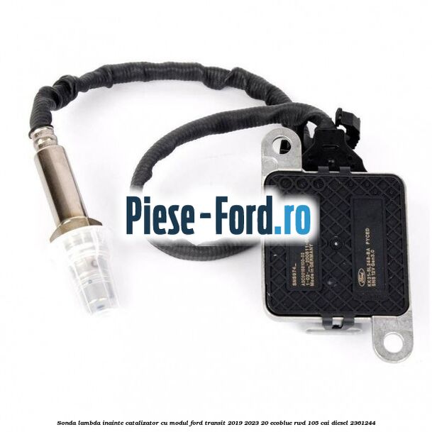 Sonda lambda inainte catalizator cu modul Ford Transit 2019-2023 2.0 EcoBlue RWD 105 cai #003774A7BE