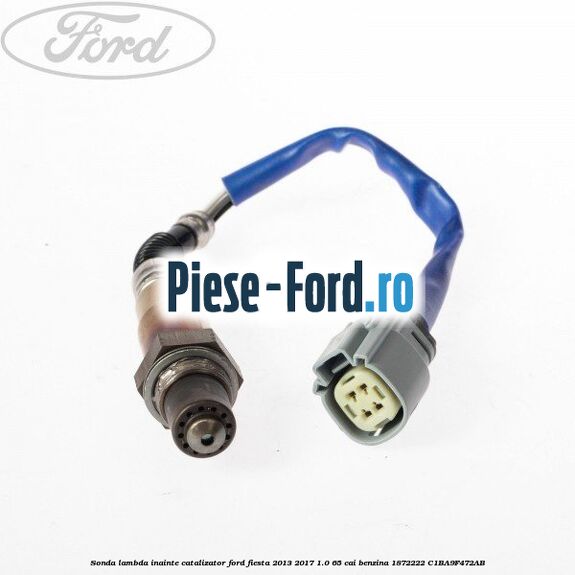 Sonda lambda inainte catalizator Ford Fiesta 2013-2017 1.0 65 cai benzina #126B4359C8