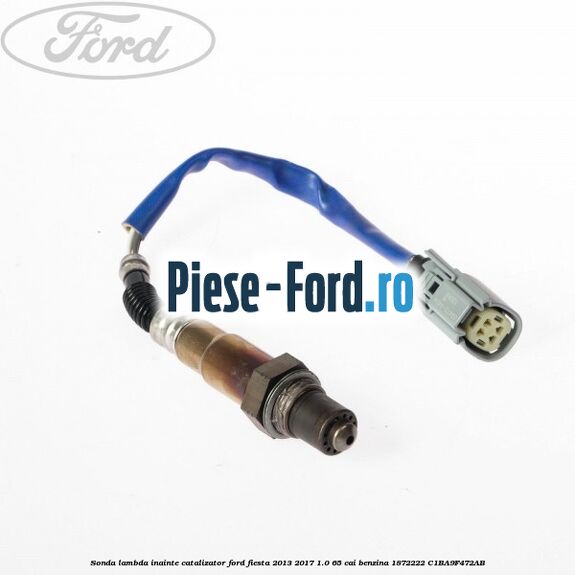 Sonda lambda inainte catalizator Ford Fiesta 2013-2017 1.0 65 cai benzina #126B4359C8