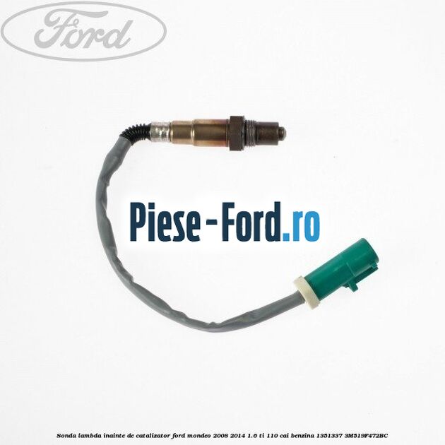 Sonda lambda, inainte catalizator stanga Ford Mondeo 2008-2014 1.6 Ti 110 cai benzina