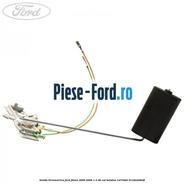 Sonda litrometrica Ford Fiesta 2005-2008 1.3 60 cai benzina #72BDFF6FF9