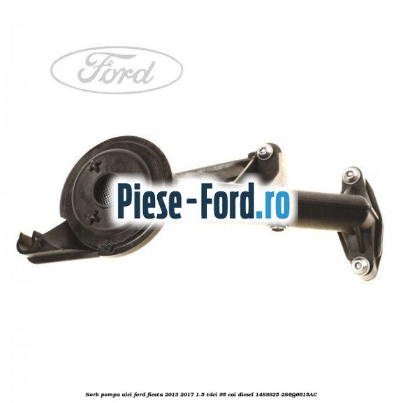Sorb pompa ulei Ford Fiesta 2013-2017 1.5 TDCi 95 cai diesel