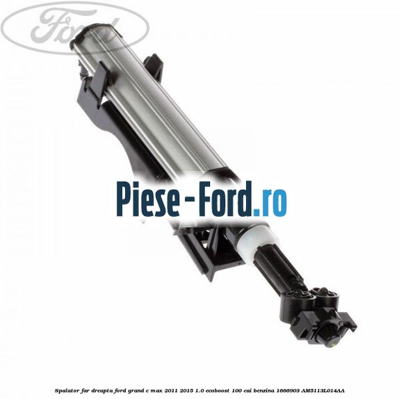 Spalator far dreapta Ford Grand C-Max 2011-2015 1.0 EcoBoost 100 cai benzina