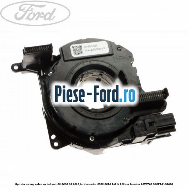 Spirala airbag volan Ford Mondeo 2008-2014 1.6 Ti 110 cai benzina