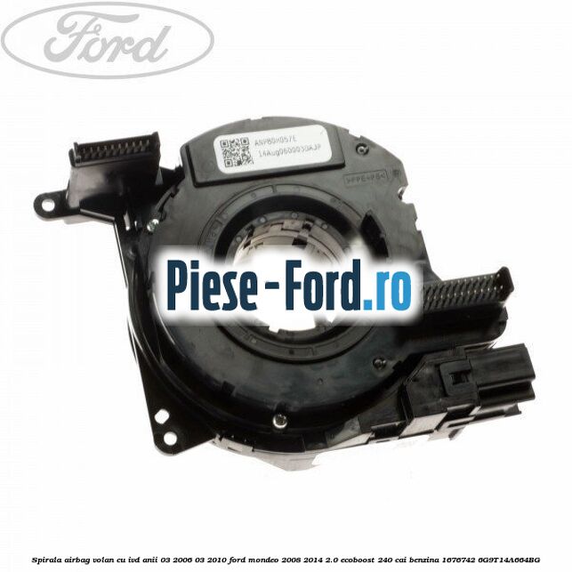Spirala airbag volan Ford Mondeo 2008-2014 2.0 EcoBoost 240 cai benzina
