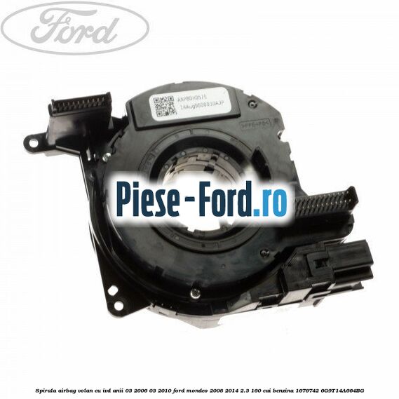 Spirala airbag volan Ford Mondeo 2008-2014 2.3 160 cai benzina
