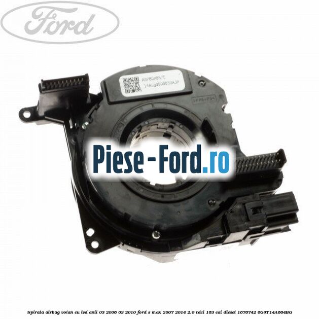 Spirala airbag volan Ford S-Max 2007-2014 2.0 TDCi 163 cai diesel