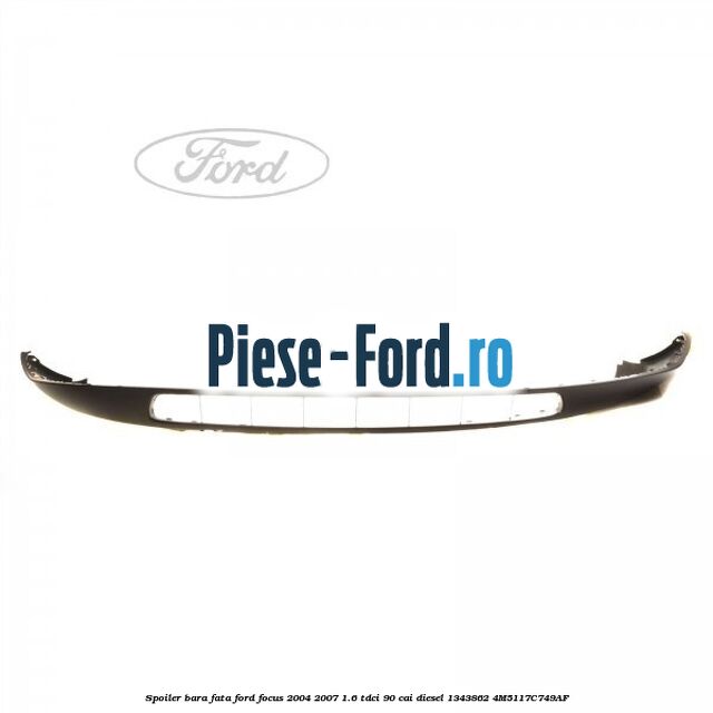 Spoiler bara fata Ford Focus 2004-2007 1.6 TDCi 90 cai diesel #F1C8A92813