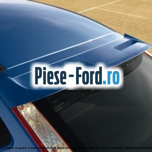 Spoiler Hayon cu gaura (3/5Usi), prevopsit Ford Focus 2008-2011 2.5 RS 305 cai benzina