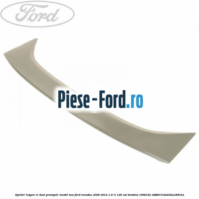 Spoiler Hayon RS 5Usi prevopsit model nou Ford Mondeo 2008-2014 1.6 Ti 125 cai benzina