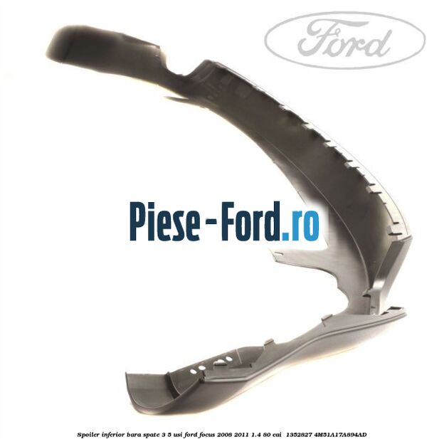 Spoiler inferior bara spate 3/5 usi Ford Focus 2008-2011 1.4 80 cai  #276769417C