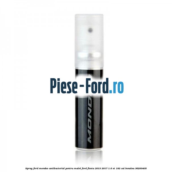 Spray Ford Mondeo antibacterial pentru maini Ford Fiesta 2013-2017 1.6 ST 182 cai benzina