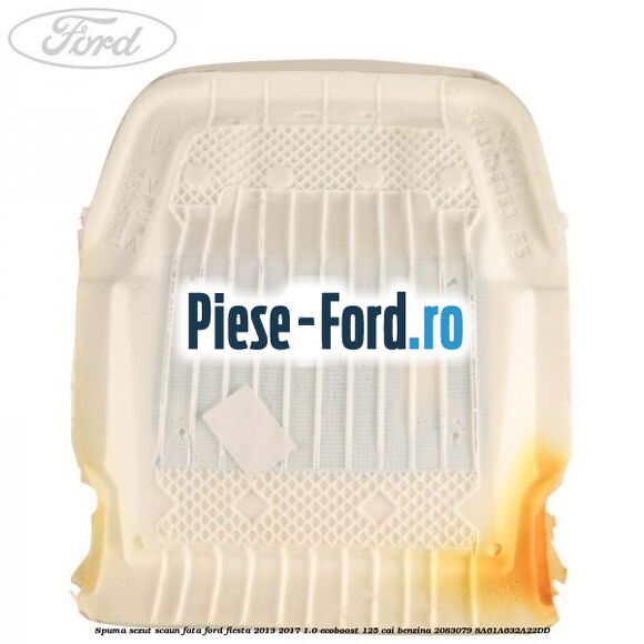 Spuma sezut scaun fata Ford Fiesta 2013-2017 1.0 EcoBoost 125 cai benzina