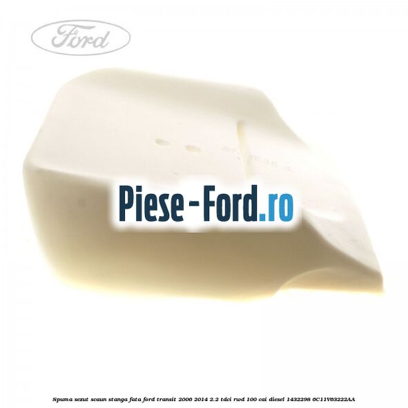 Spuma sezut scaun fata Ford Transit 2006-2014 2.2 TDCi RWD 100 cai diesel