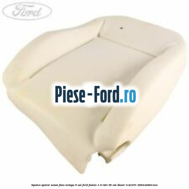Spuma spatar scaun fata stanga Ford Fusion 1.6 TDCi 90 cai diesel
