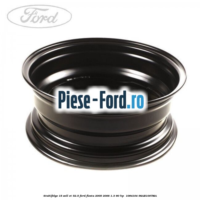 Stahlfelge 15 Zoll ET 52.5 Ford Fiesta 2005-2008 1.3 60 HP  #D8A0EC561E