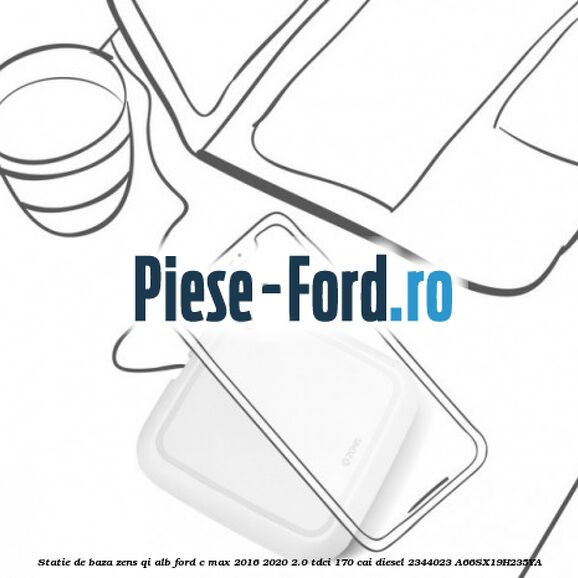 Statie de baza Zens Qi alb Ford C-Max 2016-2020 2.0 TDCi 170 cai diesel #C4D30ED327