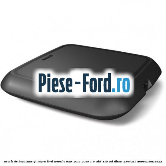 Statie de baza Zens Qi negru Ford Grand C-Max 2011-2015 1.6 TDCi 115 cai diesel