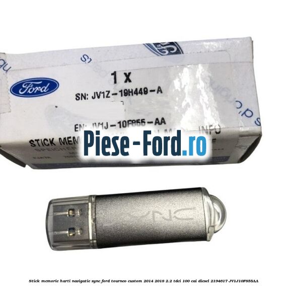 Stick memorie harti navigatie Sync Ford Tourneo Custom 2014-2018 2.2 TDCi 100 cai diesel