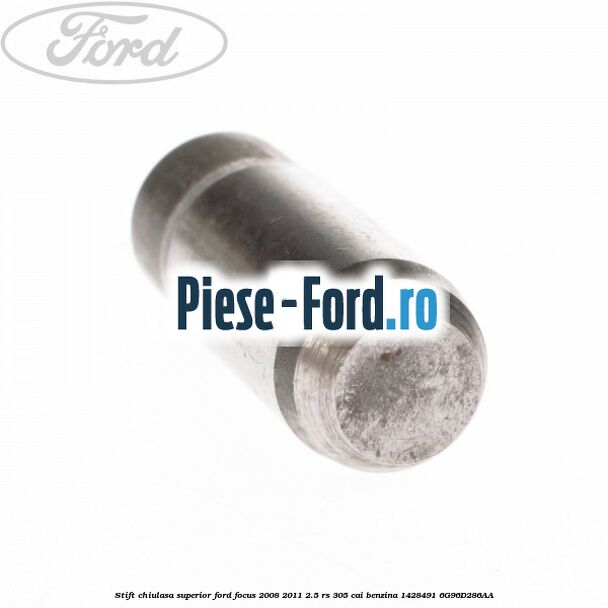 Stift chiulasa superior Ford Focus 2008-2011 2.5 RS 305 cai benzina