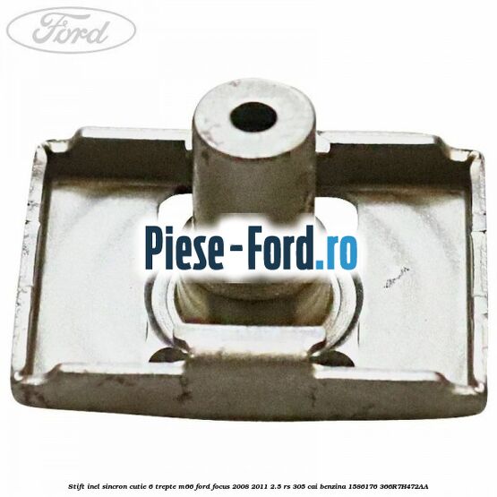 Stift inel sincron cutie 6 trepte M66 Ford Focus 2008-2011 2.5 RS 305 cai benzina