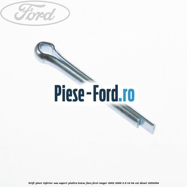 Stift pivot inferior sau suport piulita butuc fata Ford Ranger 2002-2006 2.5 TD 84 cai diesel
