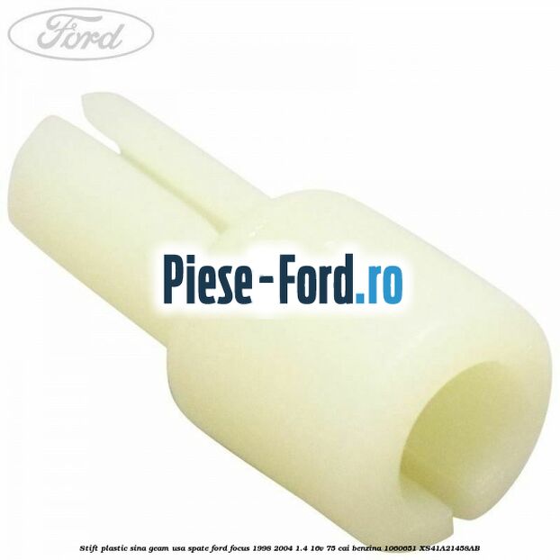 Stift plastic sina geam usa spate Ford Focus 1998-2004 1.4 16V 75 cai benzina