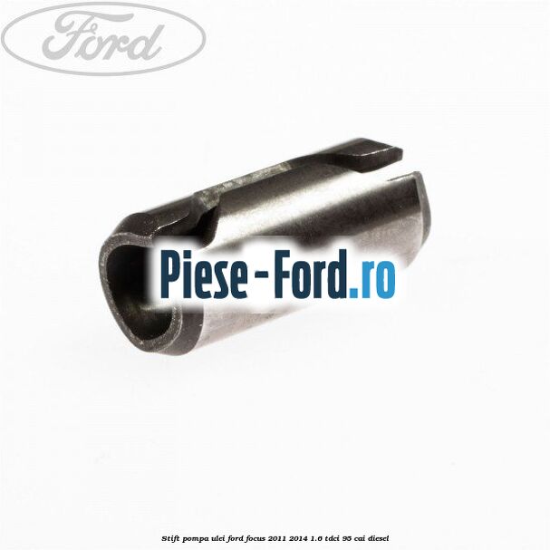 Stift pompa ulei Ford Focus 2011-2014 1.6 TDCi 95 cai diesel