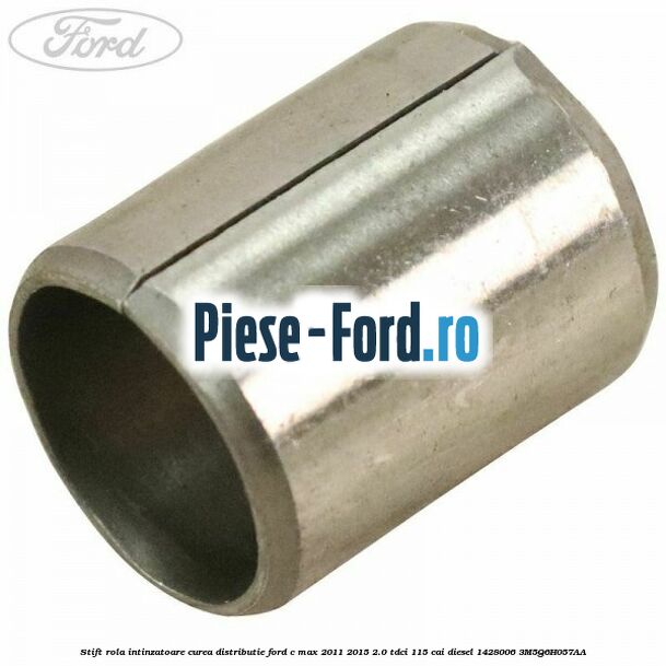 Stift rola intinzatoare curea distributie Ford C-Max 2011-2015 2.0 TDCi 115 cai diesel