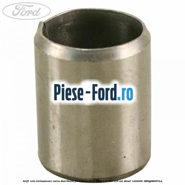 Stift rola intinzatoare curea distributie Ford Focus 2011-2014 2.0 TDCi 115 cai diesel