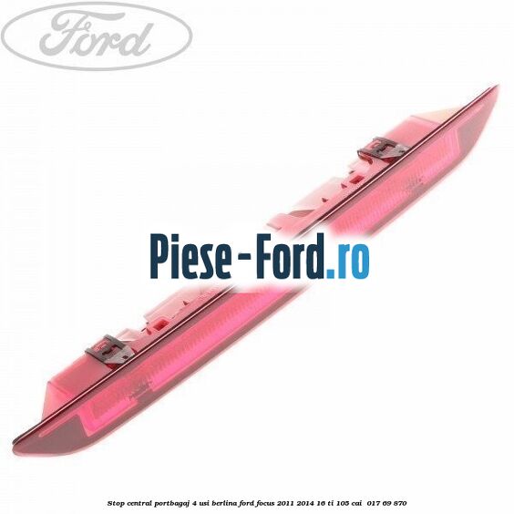 Stop central portbagaj 4 usi berlina Ford Focus 2011-2014 1.6 Ti 105 cai #0819877ED7