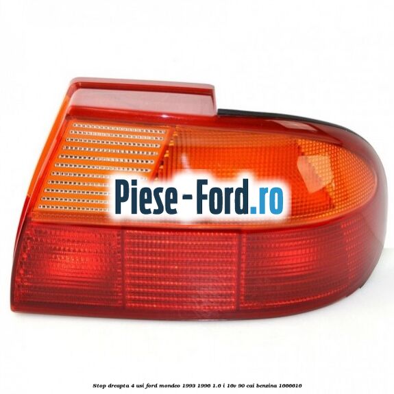 Stop dreapta 4 usi Ford Mondeo 1993-1996 1.6 i 16V 90 cai #DDDA59A6EE