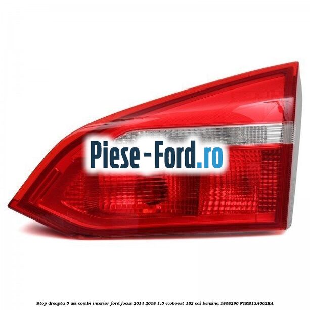 Stop dreapta, 5 usi combi exterior Ford Focus 2014-2018 1.5 EcoBoost 182 cai benzina