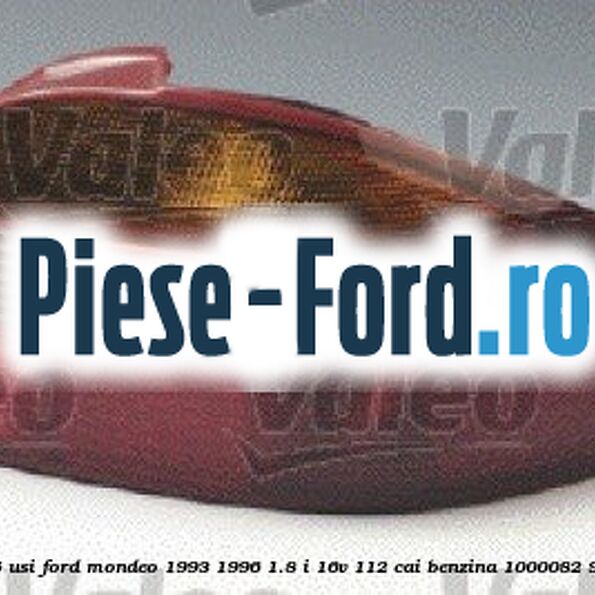 Stop dreapta (4 Usi) Ford Mondeo 1993-1996 1.8 i 16V 112 cai benzina