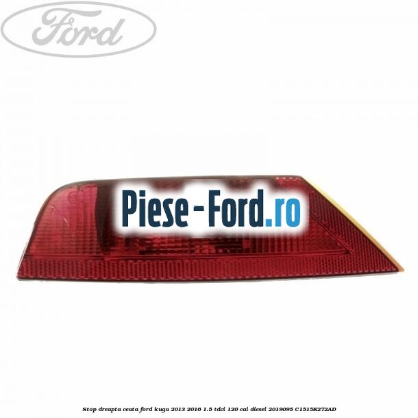 Stop dreapta ceata Ford Kuga 2013-2016 1.5 TDCi 120 cai diesel #3B5771B49A