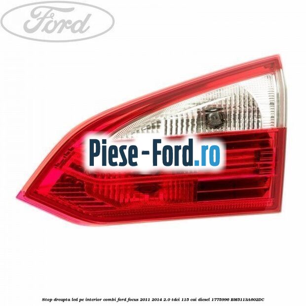 Stop dreapta LED pe exterior, combi Ford Focus 2011-2014 2.0 TDCi 115 cai diesel