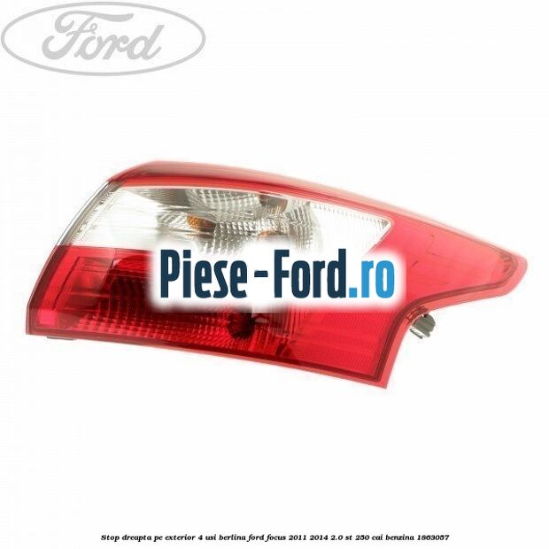 Stop dreapta pe exterior, 4 usi berlina Ford Focus 2011-2014 2.0 ST 250 cai