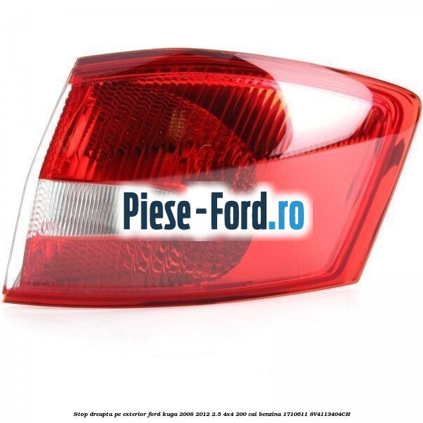 Stop dreapta pe exterior Ford Kuga 2008-2012 2.5 4x4 200 cai benzina #76D21C5E47