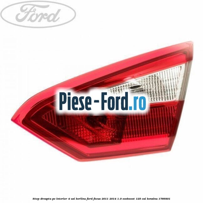 Stop dreapta pe interior 4 usi berlina Ford Focus 2011-2014 1.0 EcoBoost 125 cai #682B7B25E8